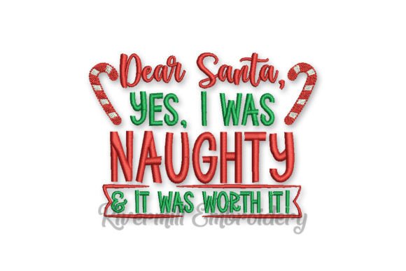Dear Santa I Was Naughty It Was Worth It