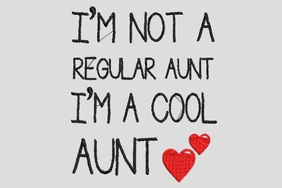 I'm Not a Regular Aunt, I'm a Cool Aunt